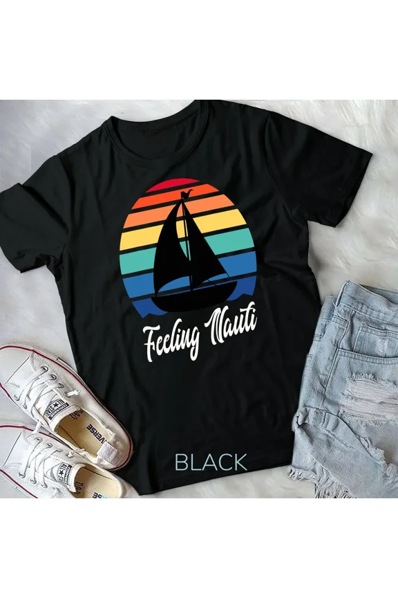 Feeling Nauti - Funny Sailing Sailboat Sail Boating Captain Unisex T-shirt