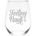 thumbnail image 1 of C&M Personal Gifts 17 oz. Feeling Nauti Funny Nautical Gift Stemless Wine Glass, 1 of 5