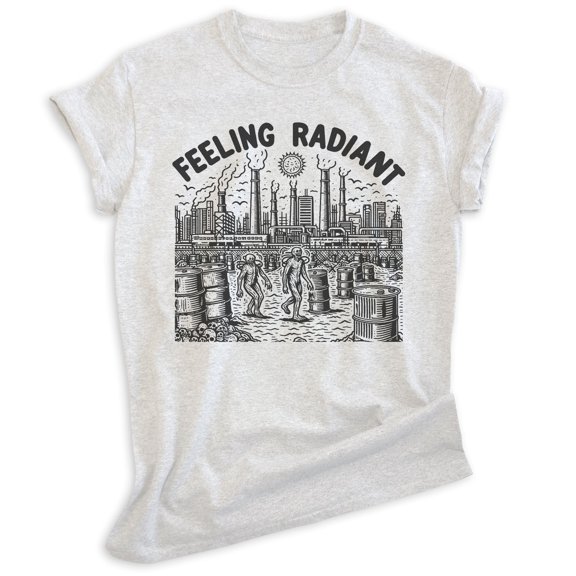 Feeling Radiant T-shirt, Unisex Women's Men's Shirt, Apocalypse Nuclear Fallout Science Fiction Mutant, Heather Ash, X-Small
