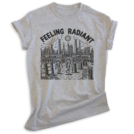 Feeling Radiant T-shirt, Unisex Women's Men's Shirt, Apocalypse Nuclear Fallout Science Fiction Mutant, Heather Gray, Medium