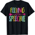 thumbnail image 1 of Feeling Speechie - SLP Speech Therapy Language Pathologist T-Shirt, 1 of 4