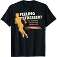 thumbnail image 1 of Feeling Stressed Try Running From Your Problems T-Shirt, 1 of 3