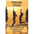 thumbnail image 1 of Feeling Stuck: The Complete Guide To Moving Your Life Forward: Personal Transformation Tools (Paperback), 1 of 1