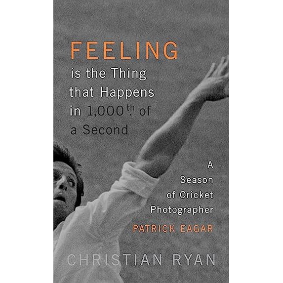 Pre-Owned Feeling is the Thing that Happens in 1000th of a Second: the first cricket World Cup and an Ashes Series: LONGLISTED FOR THE WILLIAM HILL SPORTS BOOK OF THE YEAR Hardcover