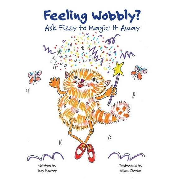 Feeling Wobbly?: Ask Fizzy to Magic It Away (Paperback)