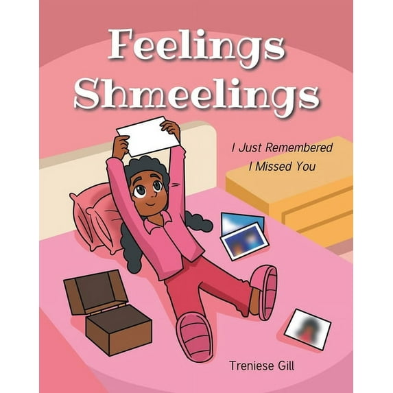 Feelings Shmeelings: I Just Remembered I Missed You, (Paperback)