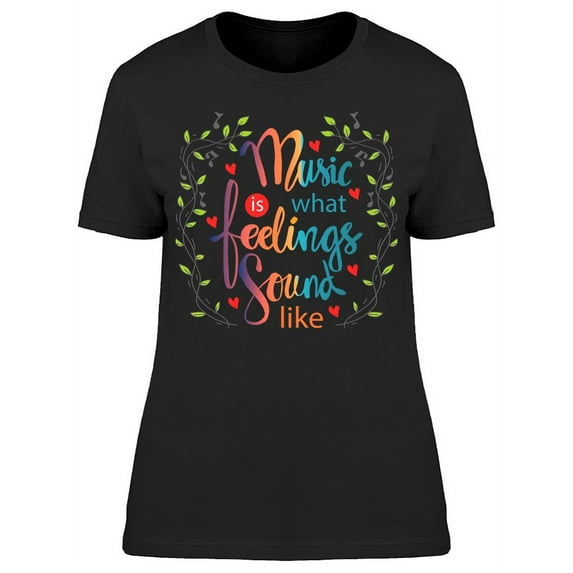 Feelings Sound Is Music Colors T-Shirt Women -Image by Shutterstock, Female Large