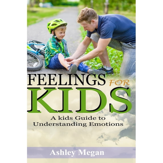 Feelings for Kids : A Kids Guide to Understanding Emotions (Paperback)