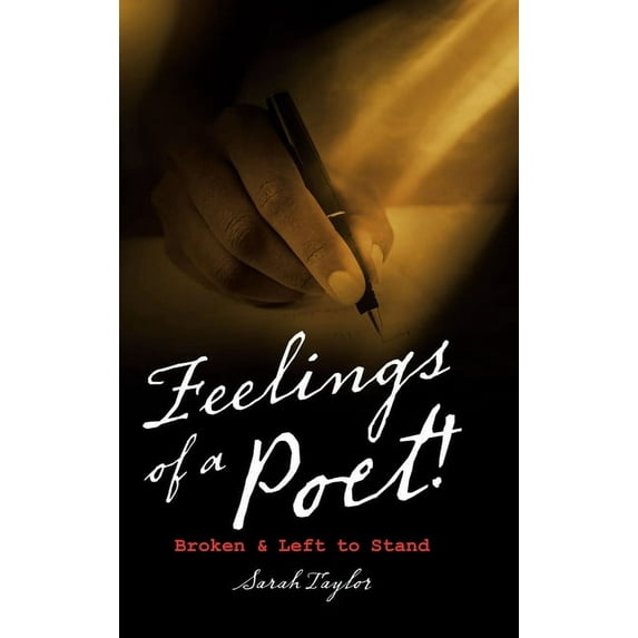 Feelings of a Poet!: Broken & Left to Stand (Hardcover)