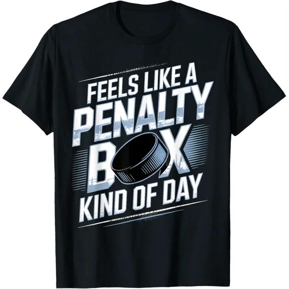 Feels Like A Penalty Box Kind Of Day Funny Hockey T-Shirt All Size S-5Xl