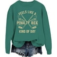 thumbnail image 1 of Feels Like A Penalty Box Kind Of Day Sweatshirt Funny Hockey Sweatshirt, 1 of 8
