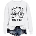 thumbnail image 1 of Feels Like A Penalty Box Kind Of Day Sweatshirt Funny Hockey Sweatshirt, 1 of 8