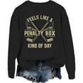 thumbnail image 1 of Feels Like A Penalty Box Kind Of Day Sweatshirt Funny Hockey Sweatshirt, 1 of 8