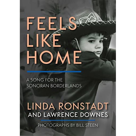 Pre-Owned Feels Like Home: A Song for the Sonoran Borderlands (Hardcover) 1597145793 9781597145794
