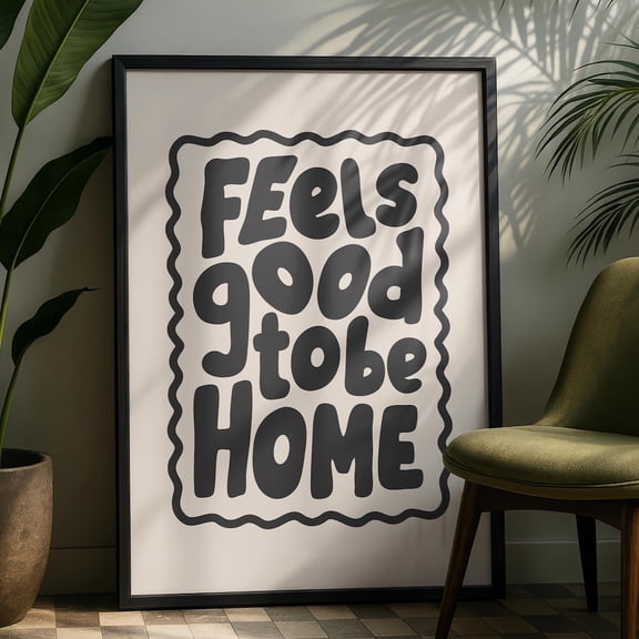 Feels good to be home Poster - welcome quotes - typography Hallway Welcome Art - mono wall artsize 24''x36'' GooGate