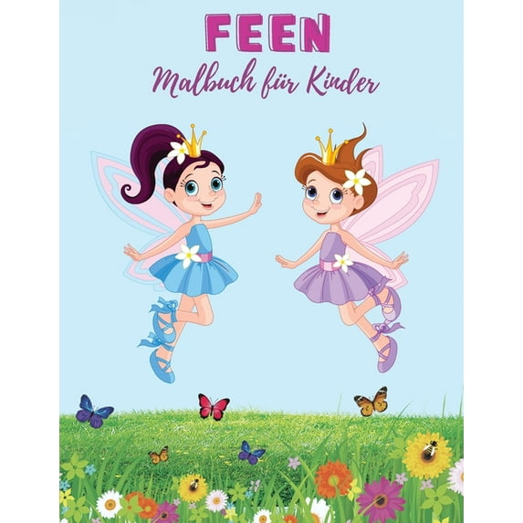 Feen Malbuch für Kinder: Super lustige Fantasy-Malvorlagen SüÃe magische Märchenfeen!, (Paperback)