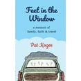 thumbnail image 1 of Feet in the Window: A Memoir of Family, Faith & Travel (Paperback), 1 of 1