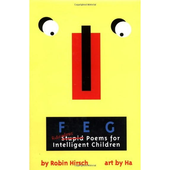 Pre-Owned FEG: Ridiculous Stupid Poems for Intelligent Children (Hardcover) 0316363448 9780316363440
