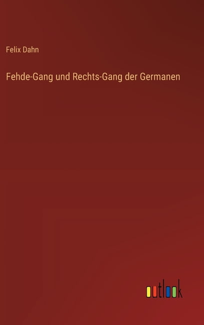 Fehde-Gang und Rechts-Gang der Germanen, (Hardcover)