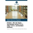 thumbnail image 1 of Fehler, die du beim Verfassen eines T.F.C. oder T.F.E. vermeiden solltest (Paperback), 1 of 1