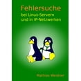 thumbnail image 1 of Fehlersuche bei Linux Servern und in IP-Netzwerken (Paperback), 1 of 1