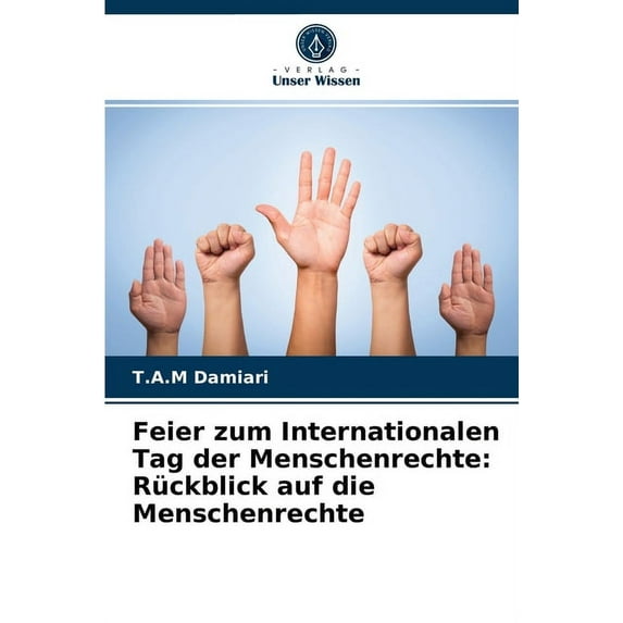 Feier zum Internationalen Tag der Menschenrechte: Rückblick auf die Menschenrechte (Paperback)