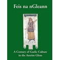 thumbnail image 1 of Feis na nGleann: A Century of Gaelic Culture in the Antrim Glens, (Paperback), 1 of 1