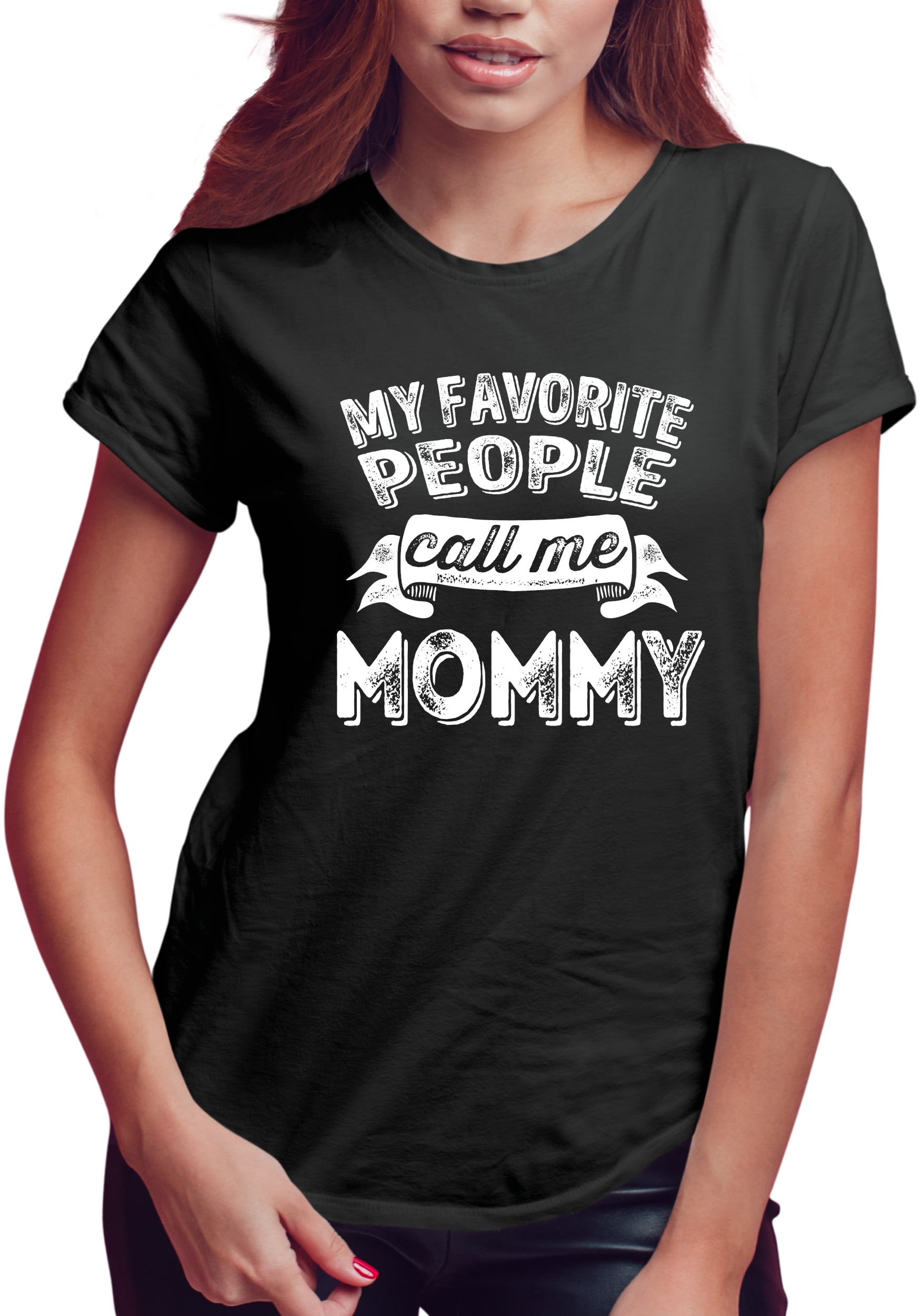My favorite people call me mom shirt sales