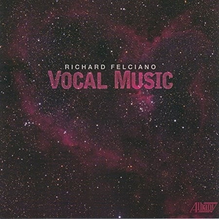 Felciano,Richard / Grossman,Deena / Keith,Sharon - Richard Felciano: Vocal Music - Music & Performance - CD