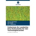 thumbnail image 1 of Feldschule für Landwirte: Eine Drehscheibe für den Technologietransfer (Paperback), 1 of 1