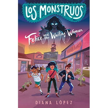 Pre-Owned Los Monstruos: Felice and the Wailing Woman (Hardcover) 0593326490 9780593326497