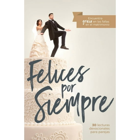Felices por siempre : 30 lecturas devocionales para parejas (Paperback)