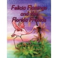 thumbnail image 1 of Felicia Flamingo and the Florida Friends, (Hardcover), 1 of 1