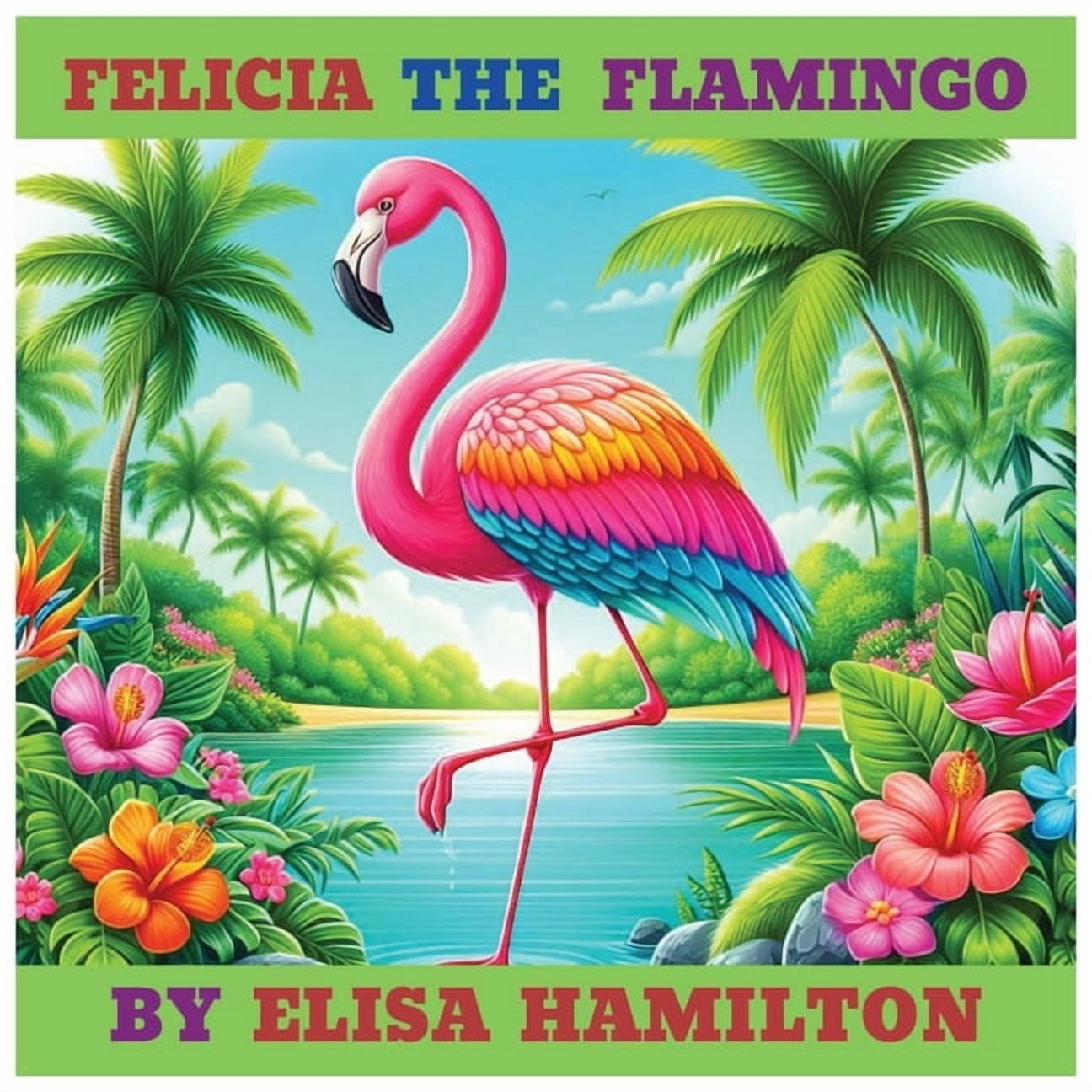Felicia the Flamingo, (Paperback)