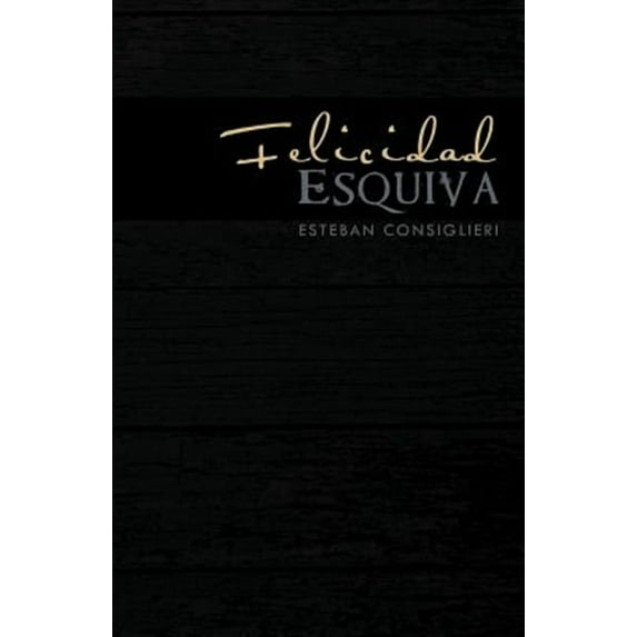 Felicidad Esquiva (Spanish Edition)