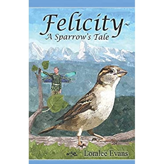 Pre-Owned Felicity~ a Sparrow's Tale (Paperback) 9780692306918