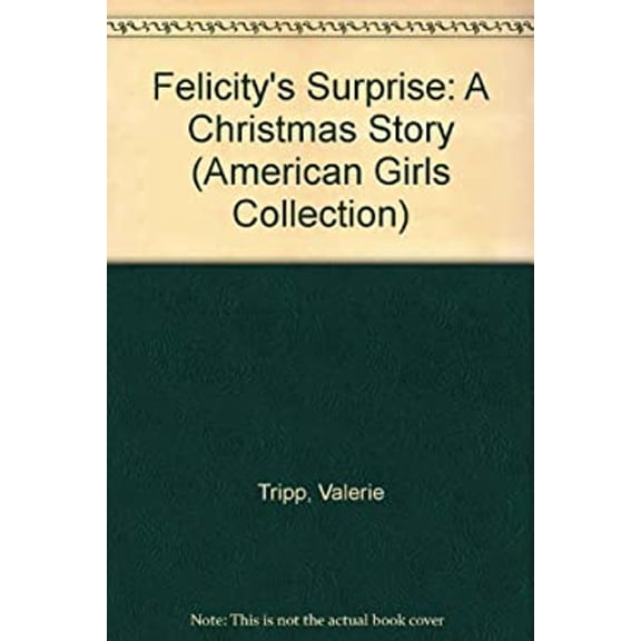 Pre-Owned Felicity's Surprise: A Christmas Story (Hardcover) 1562470094 9781562470098