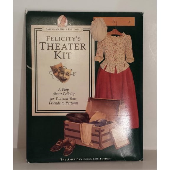 Pre-Owned Felicity Theatre Kit - A Play About Felicity { The American Girls Collection } (Paperback) 1562471228 9781562471224