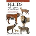 thumbnail image 1 of Felids and Hyenas of the World: Wildcats, Panthers, Lynx, Pumas, Ocelots, Caracals, and Relatives, (Paperback), 1 of 1