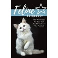 thumbnail image 1 of Feline Astrology: The Horoscope for Your Cat You Never Knew You Needed, (Paperback), 1 of 1