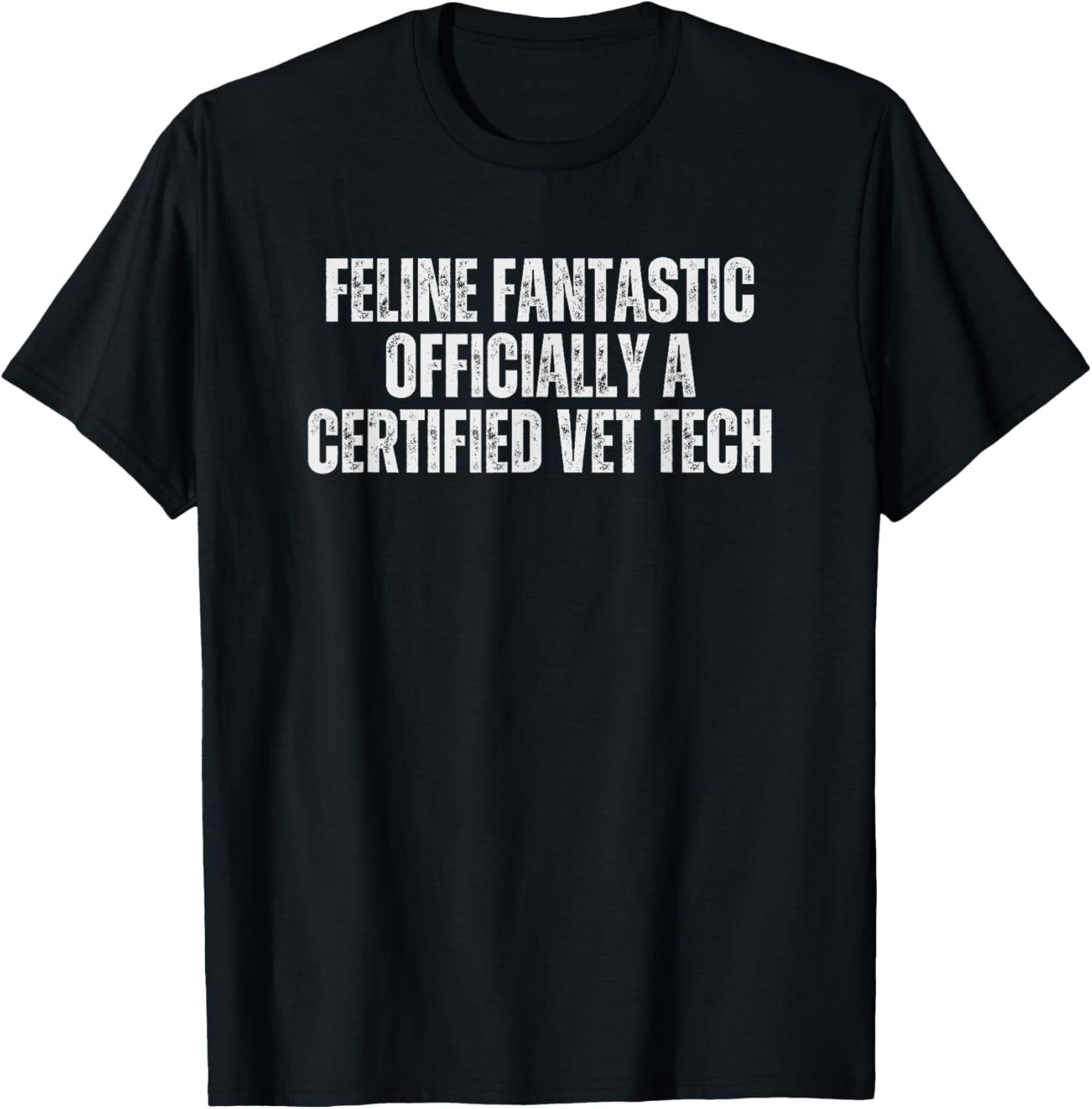 Feline Fantastic Officially A Certified Vet Tech T Shirt Men And Women feline-fantastic-officially-a-certified-vet-tech-t-shirt-men-and-women