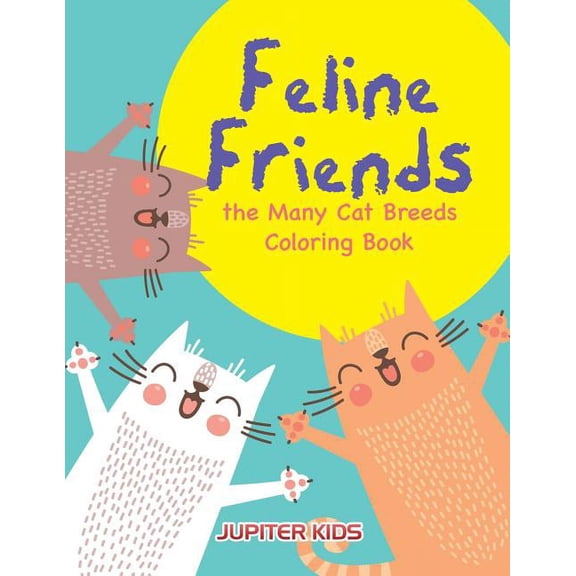 Feline Friends: the Many Cat Breeds Coloring Book, (Paperback)