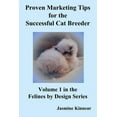 Felines by Design Proven Marketing Tips for the Successful Cat Breeder