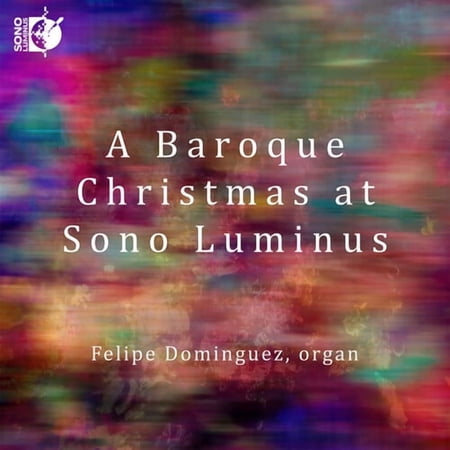 Felipe Dominguez - Baroque Christmas at Sono Luminus - Music & Performance - CD