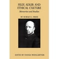 thumbnail image 1 of Felix Adler and Ethical Culture - Memories and Studies, (Paperback), 1 of 1