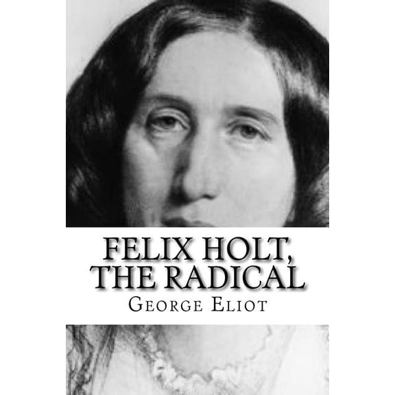 Felix Holt, The Radical (Paperback)
