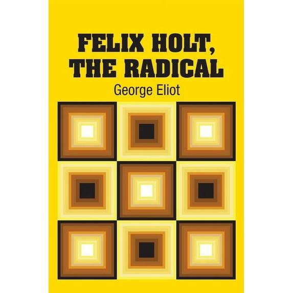 Felix Holt, The Radical (Paperback)
