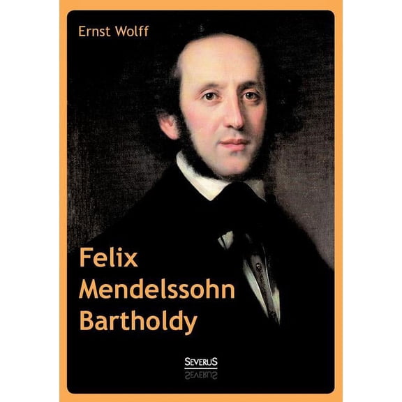 Felix Mendelssohn Bartholdy (Paperback)