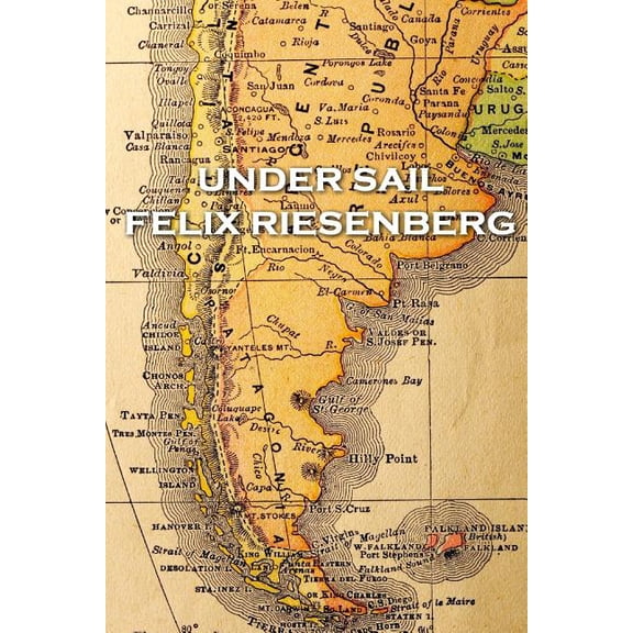 Felix Riesenberg - Under Sail (Paperback)