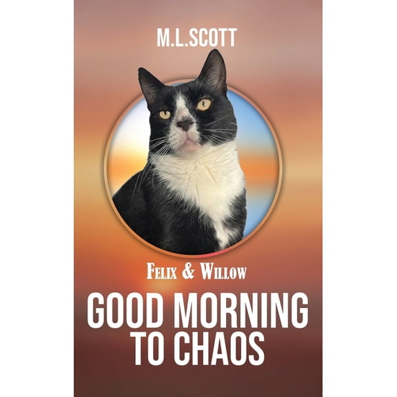 Felix & Willow Good morning to Chaos, (Hardcover)